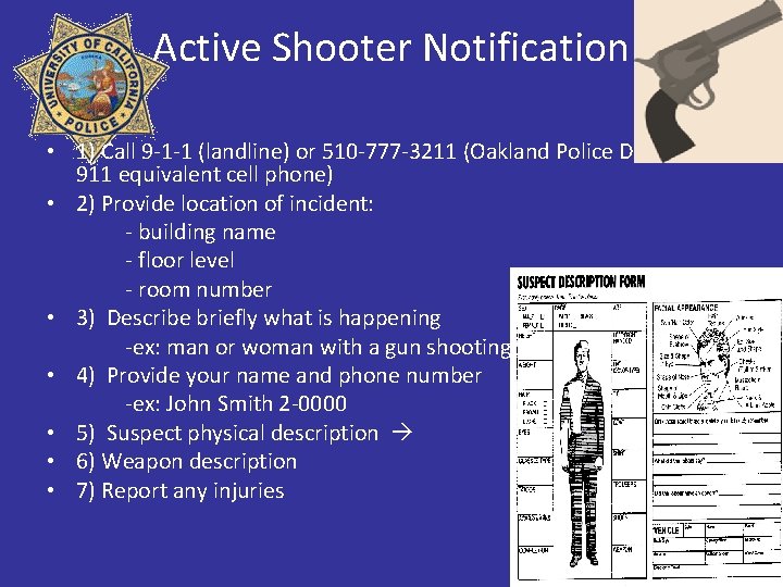 Active Shooter Notification • 1) Call 9 -1 -1 (landline) or 510 -777 -3211