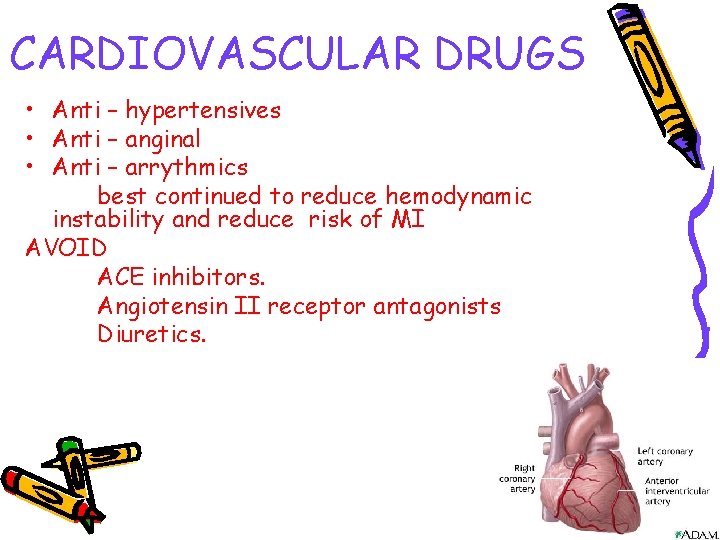 CARDIOVASCULAR DRUGS • Anti – hypertensives • Anti – anginal • Anti – arrythmics