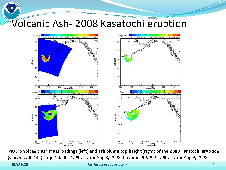 Volcanic Ash- 2008 Kasatochi eruption MODIS volcanic ash mass loadings (left) and ash plume