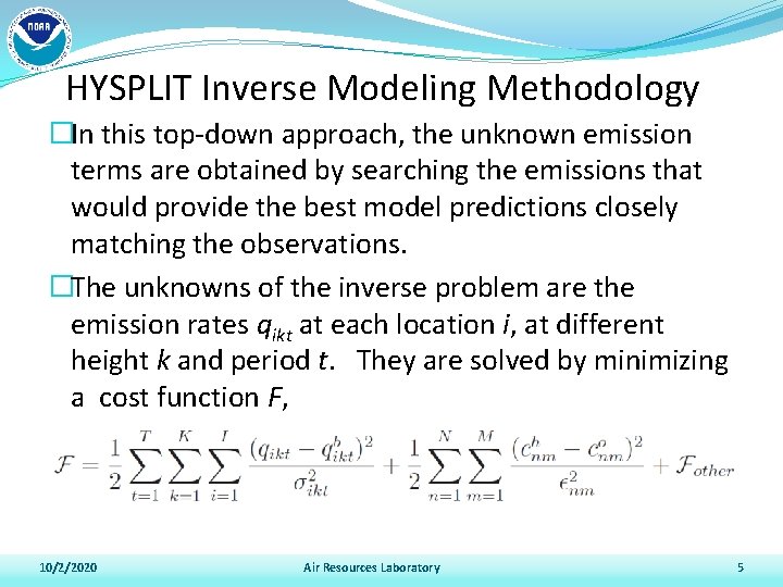 HYSPLIT Inverse Modeling Methodology �In this top-down approach, the unknown emission terms are obtained