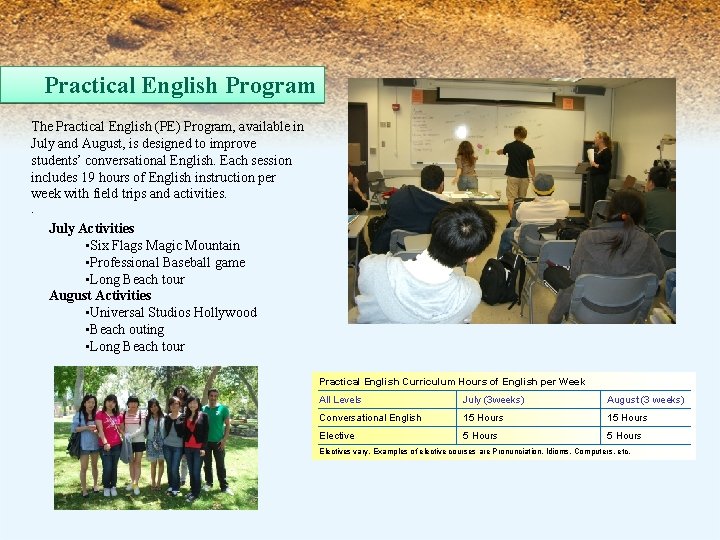 Practical English Program The Practical English (PE) Program, available in July and August, is