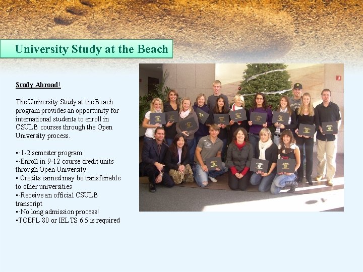 University Study at the Beach Study Abroad! The University Study at the Beach program