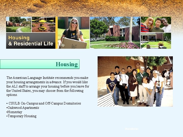 Homestay Housing The American Language Institute recommends you make your housing arrangements in advance.