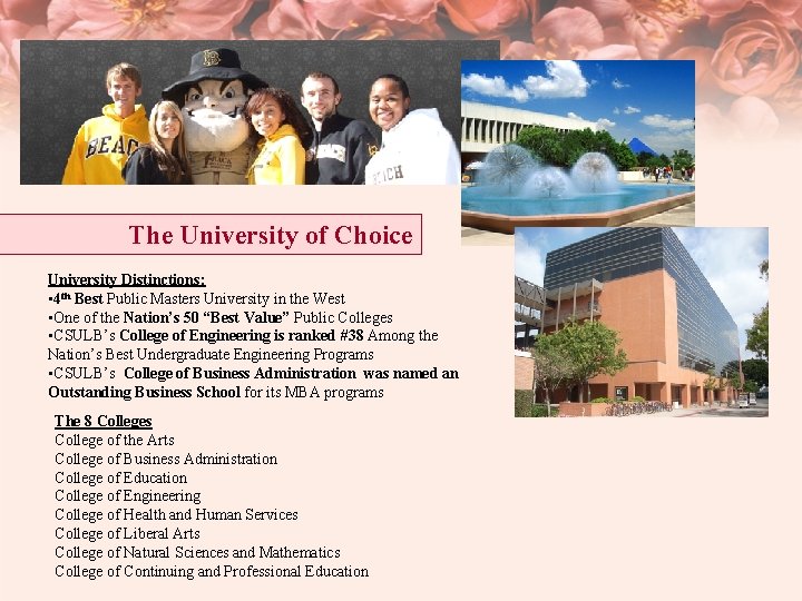 The University of Choice University Distinctions: • 4 th Best Public Masters University in