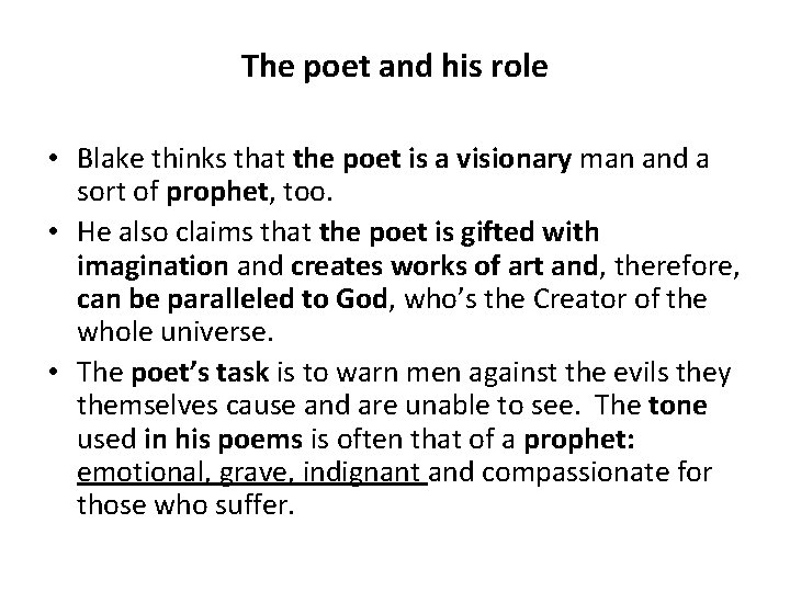 The poet and his role • Blake thinks that the poet is a visionary