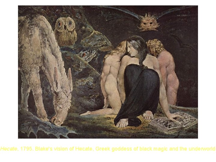 Hecate, 1795. Blake's vision of Hecate, Greek goddess of black magic and the underworld