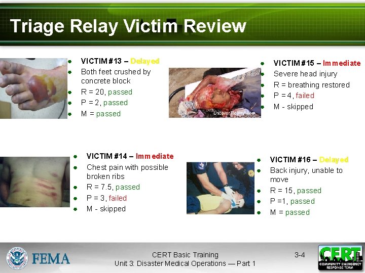 Triage Relay Victim Review ● ● VICTIM #13 – Delayed Both feet crushed by