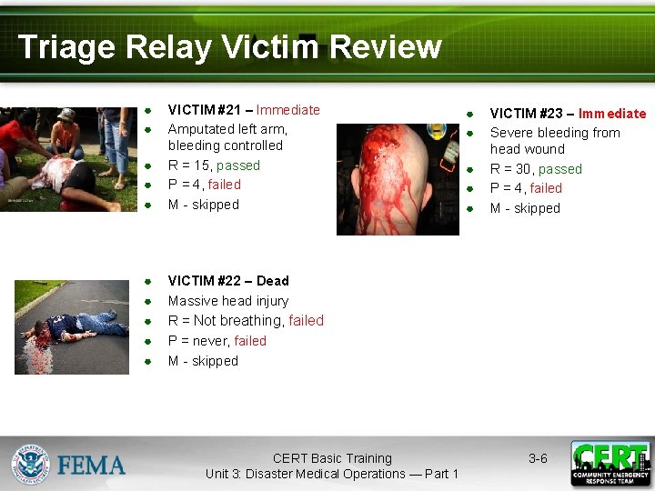 Triage Relay Victim Review ● ● ● ● ● VICTIM #21 – Immediate Amputated