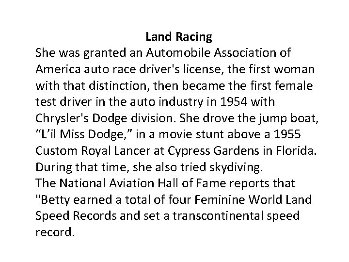 Land Racing She was granted an Automobile Association of America auto race driver's license,