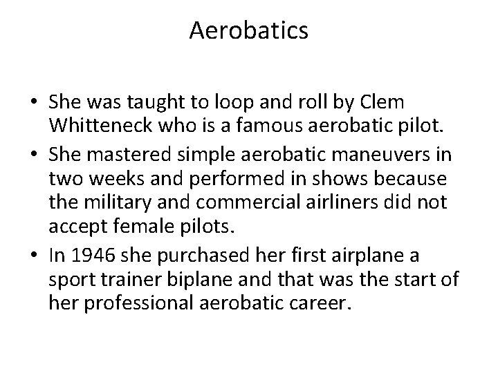 Aerobatics • She was taught to loop and roll by Clem Whitteneck who is