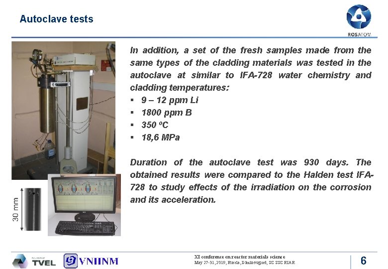 Autoclave tests In addition, a set of the fresh samples made from the same Autoclave tests In addition, a set of the fresh samples made from the same