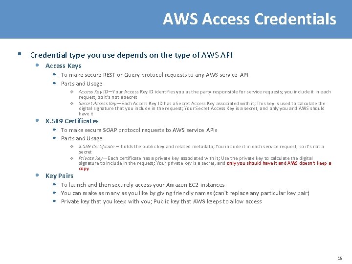 AWS Access Credentials § Credential type you use depends on the type of AWS