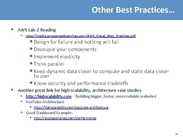 Other Best Practices… § AWS Lab-2 Reading • http: //media. amazonwebservices. com/AWS_Cloud_Best_Practices. pdf w