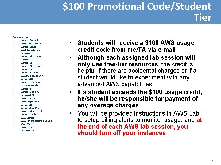 $100 Promotional Code/Student Tier You can access § Amazon. Redshift § AWSDirect. Connect §