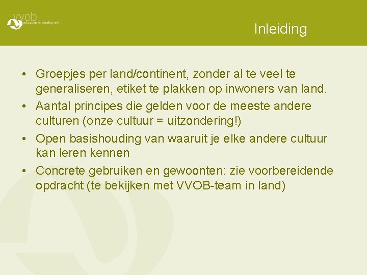 Inleiding • Groepjes per land/continent, zonder al te veel te generaliseren, etiket te plakken