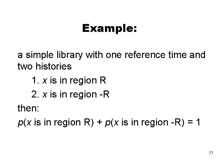 Example: a simple library with one reference time and two histories 1. x is