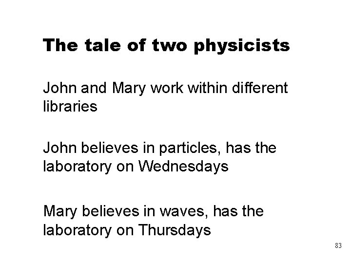 The tale of two physicists John and Mary work within different libraries John believes