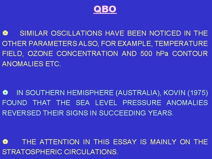 QBO | SIMILAR OSCILLATIONS HAVE BEEN NOTICED IN THE OTHER PARAMETERS ALSO, FOR EXAMPLE,