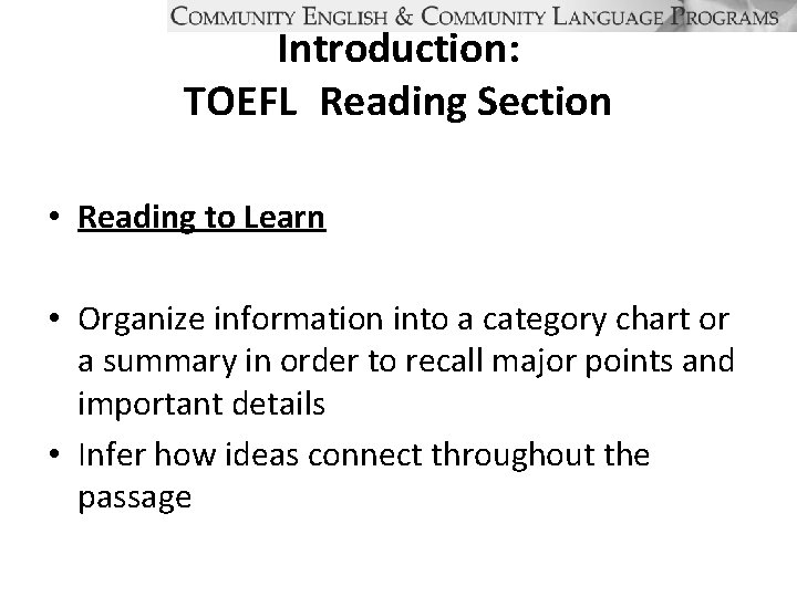 Introduction: TOEFL Reading Section • Reading to Learn • Organize information into a category