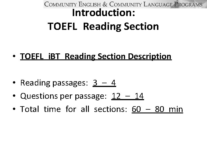 Introduction: TOEFL Reading Section • TOEFL i. BT Reading Section Description • Reading passages: