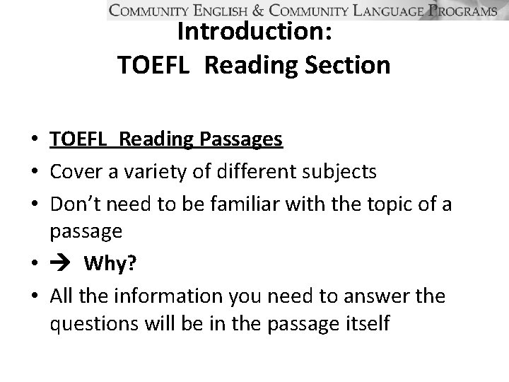 Introduction: TOEFL Reading Section • TOEFL Reading Passages • Cover a variety of different
