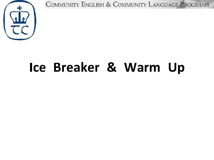 Ice Breaker & Warm Up 