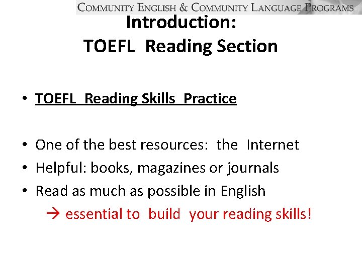 Introduction: TOEFL Reading Section • TOEFL Reading Skills Practice • One of the best