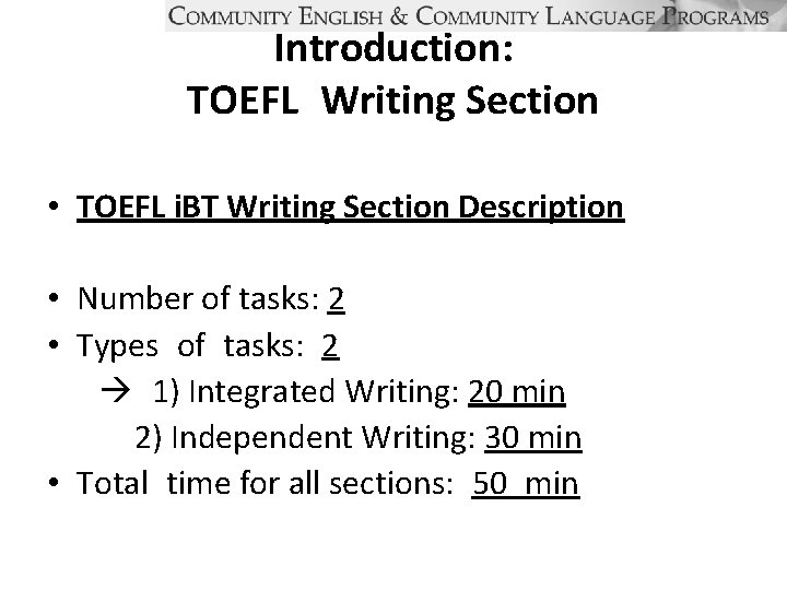 Introduction: TOEFL Writing Section • TOEFL i. BT Writing Section Description • Number of