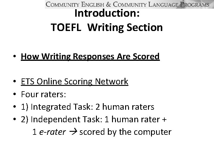 Introduction: TOEFL Writing Section • How Writing Responses Are Scored • ETS Online Scoring