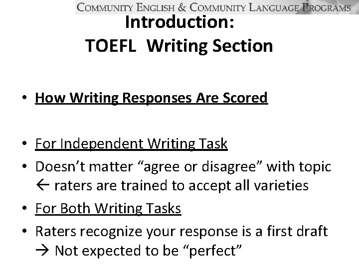 Introduction: TOEFL Writing Section • How Writing Responses Are Scored • For Independent Writing
