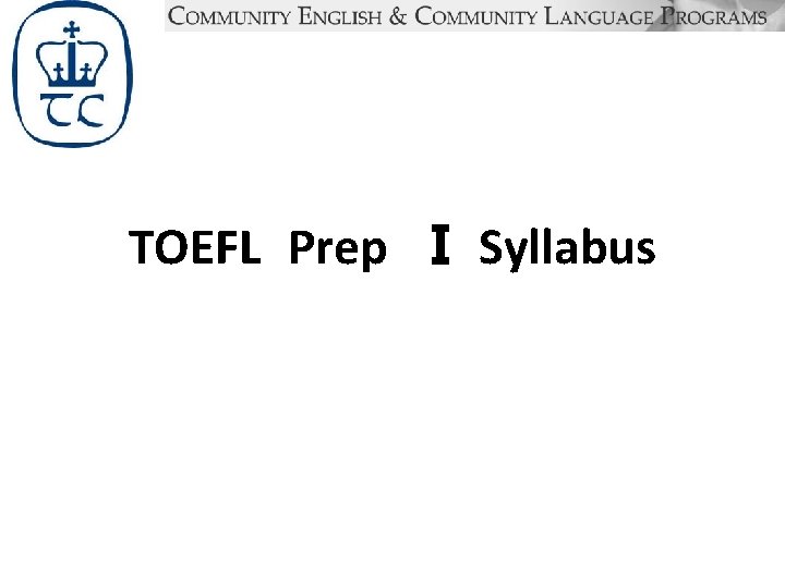 TOEFL Prep Ⅰ Syllabus 