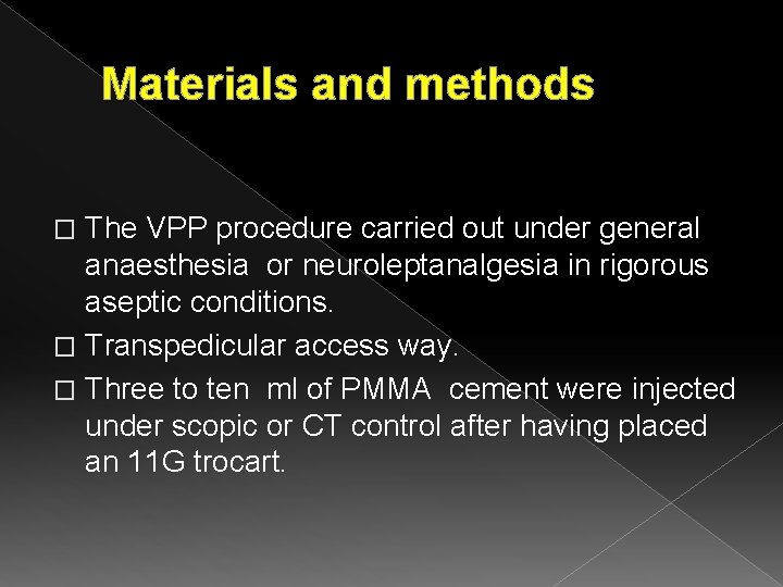 Materials and methods The VPP procedure carried out under general anaesthesia or neuroleptanalgesia in