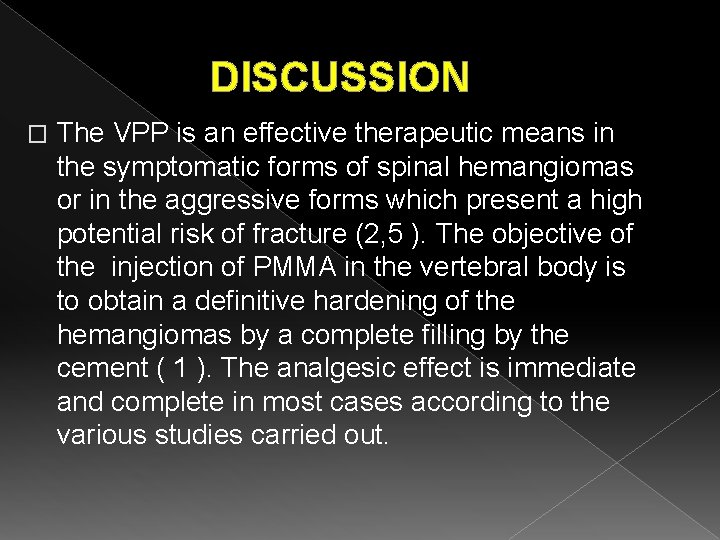 DISCUSSION � The VPP is an effective therapeutic means in the symptomatic forms of
