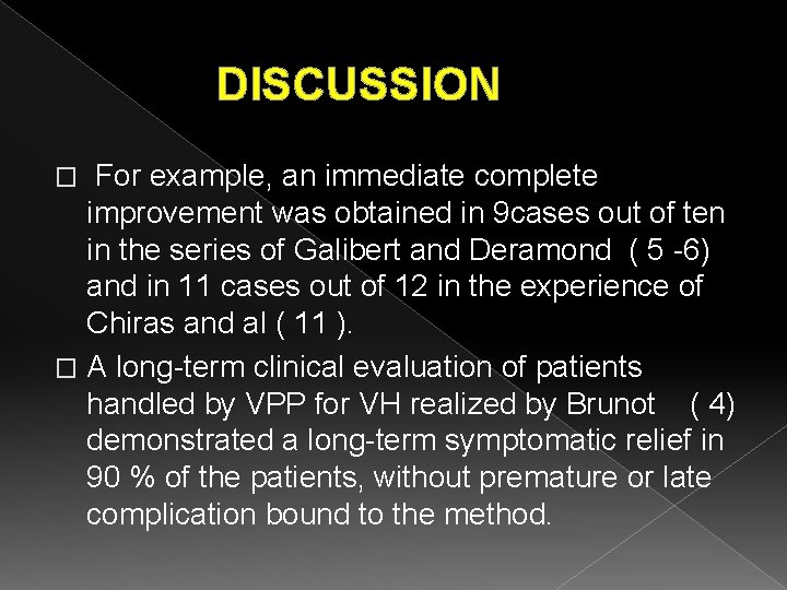 DISCUSSION For example, an immediate complete improvement was obtained in 9 cases out of