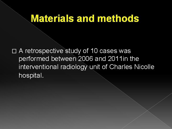 Materials and methods � A retrospective study of 10 cases was performed between 2006