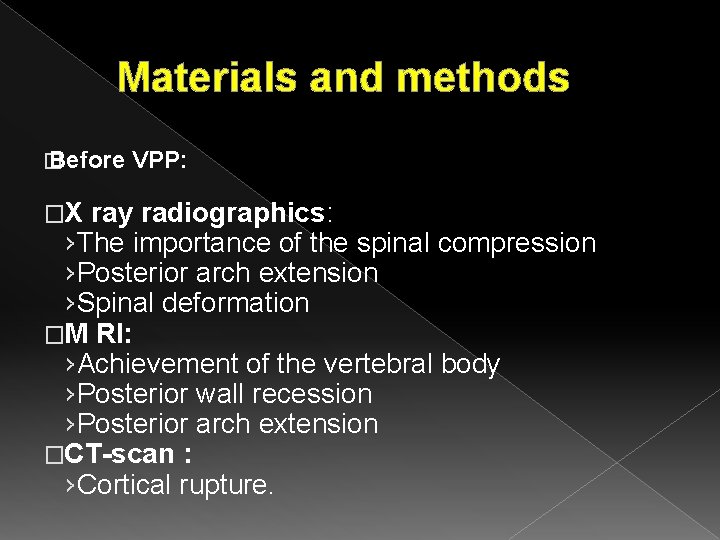 Materials and methods � Before �X VPP: ray radiographics: ›The importance of the spinal