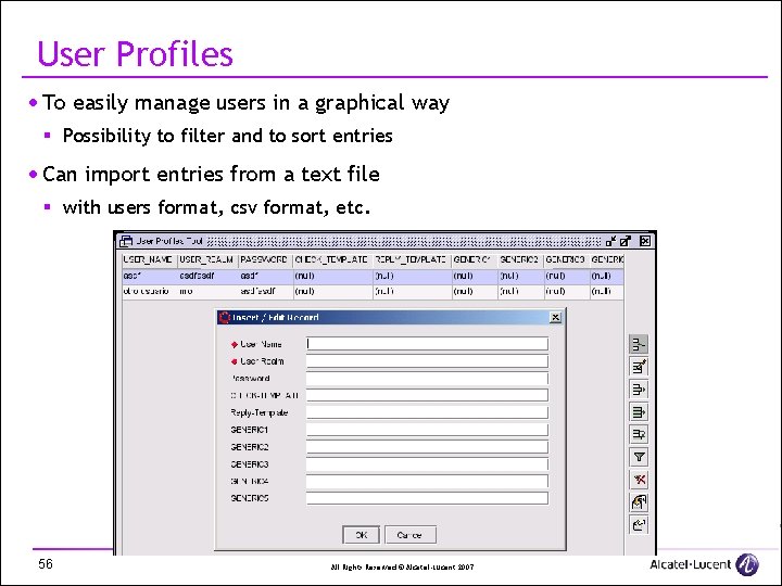 User Profiles · To easily manage users in a graphical way § Possibility to