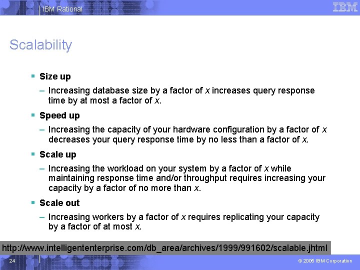 IBM Rational Scalability § Size up – Increasing database size by a factor of