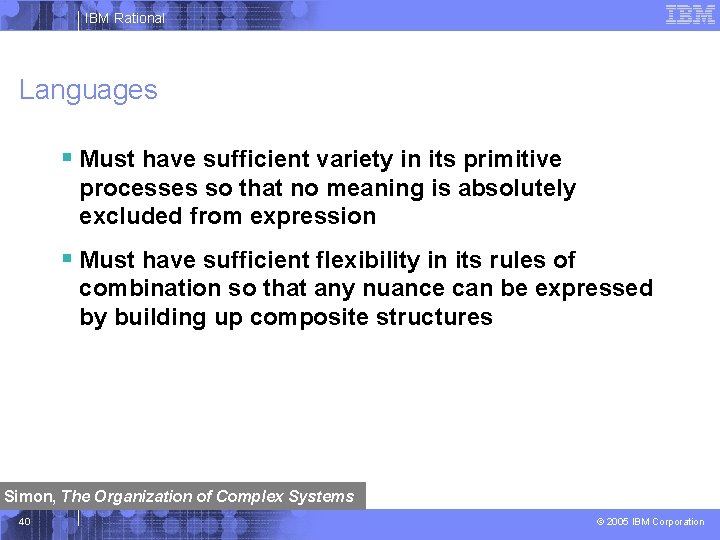 IBM Rational Languages § Must have sufficient variety in its primitive processes so that