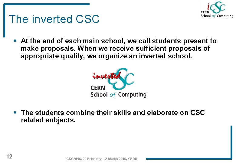 The inverted CSC § At the end of each main school, we call students