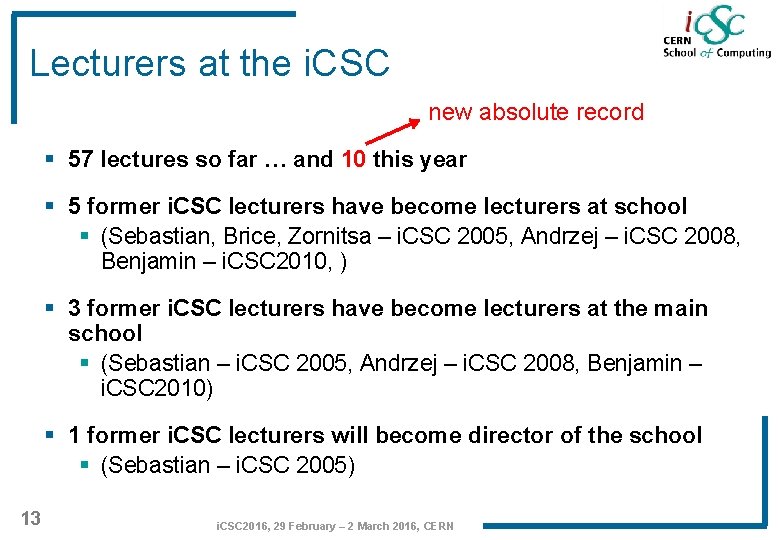 Lecturers at the i. CSC new absolute record § 57 lectures so far …