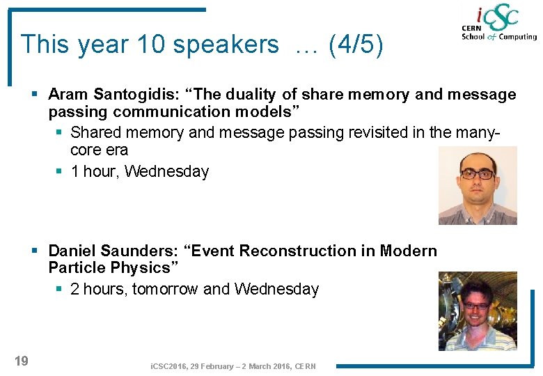 This year 10 speakers … (4/5) § Aram Santogidis: “The duality of share memory