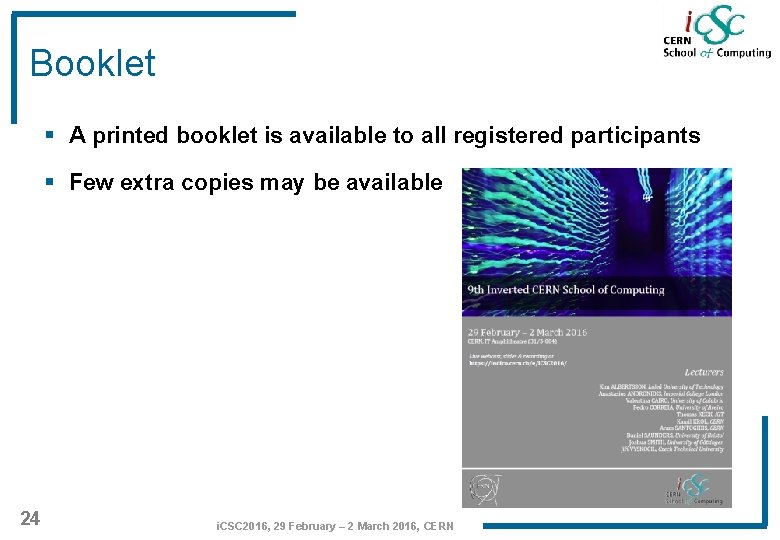 Booklet § A printed booklet is available to all registered participants § Few extra