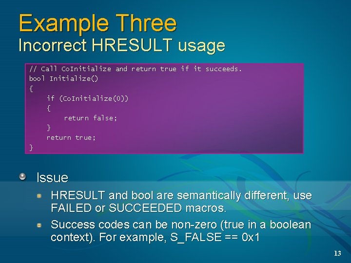 Example Three Incorrect HRESULT usage // Call Co. Initialize and return true if it Example Three Incorrect HRESULT usage // Call Co. Initialize and return true if it