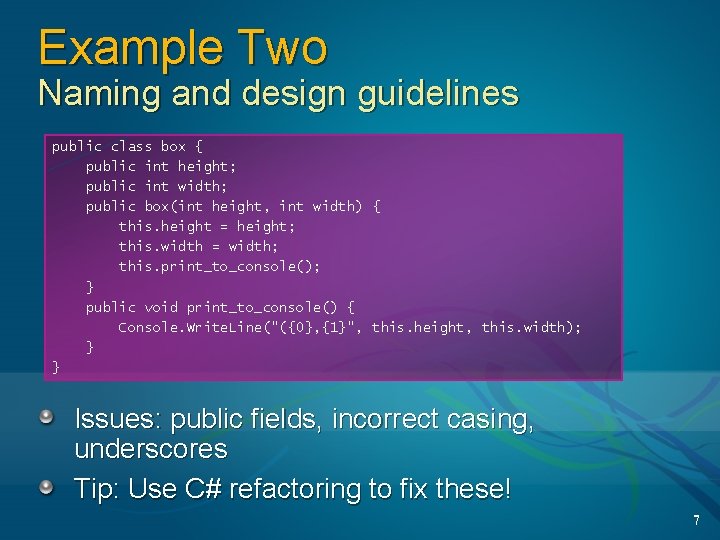 Example Two Naming and design guidelines public class box { public int height; public Example Two Naming and design guidelines public class box { public int height; public