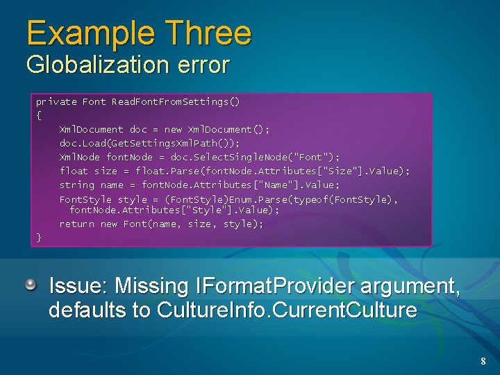 Example Three Globalization error private Font Read. Font. From. Settings() { Xml. Document doc Example Three Globalization error private Font Read. Font. From. Settings() { Xml. Document doc