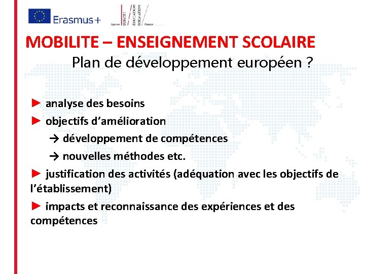 MOBILITE – ENSEIGNEMENT SCOLAIRE Plan de développement européen ? ► analyse des besoins ►