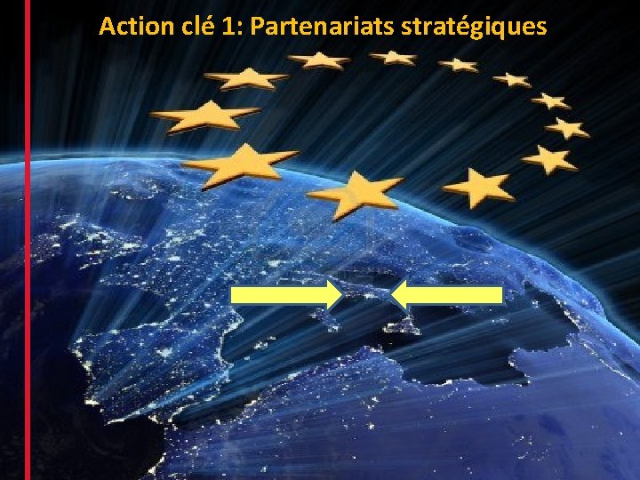 Action clé 1: Partenariats stratégiques 