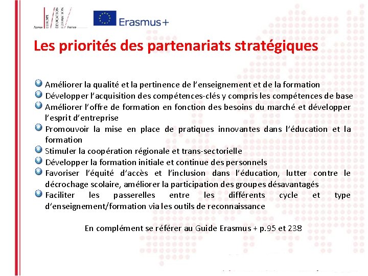 Les priorités des partenariats stratégiques Améliorer la qualité et la pertinence de l’enseignement et