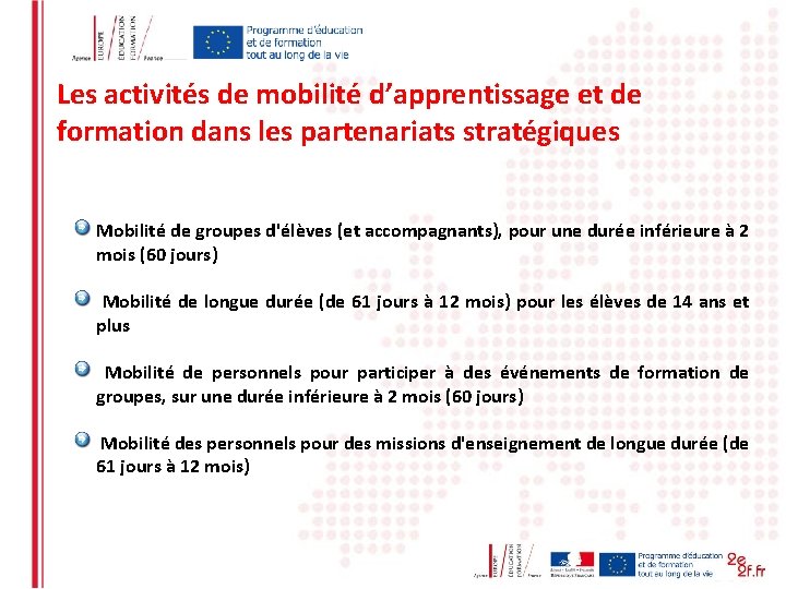 Les activités de mobilité d’apprentissage et de formation dans les partenariats stratégiques Mobilité de